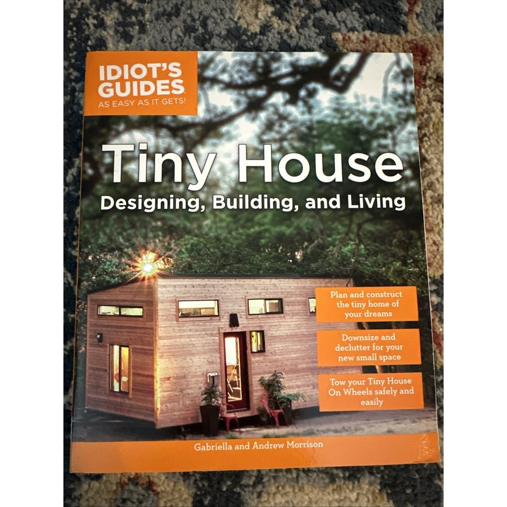 Idiot's Guides Tiny House Designing Building and Living Book Paperback OS